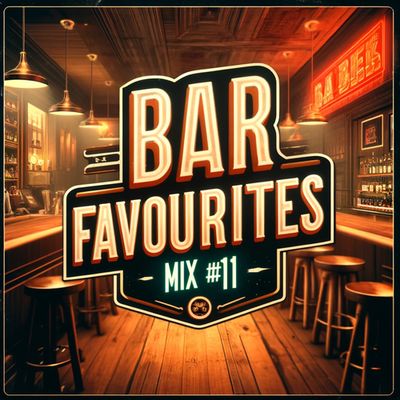 Bar Favourites Mix #11